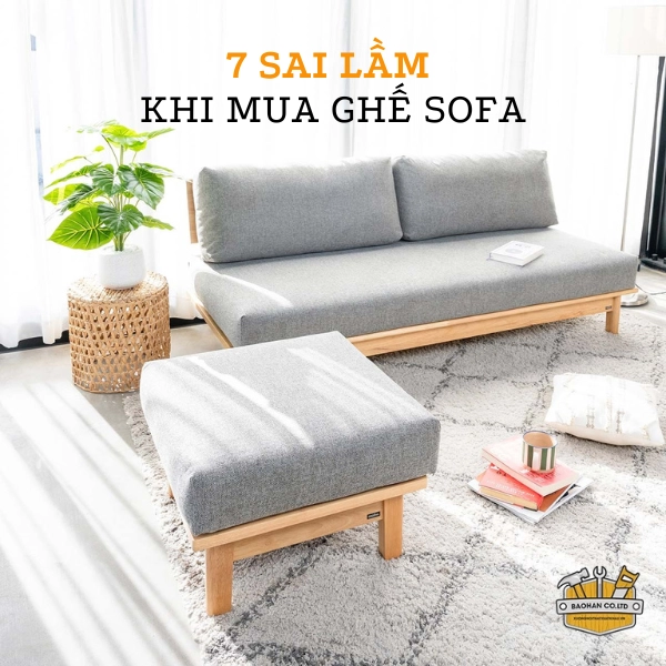 7 Sai lầm khi mua ghế Sofa - Ai cũng từng mắc phải ít nhất 1 lỗi